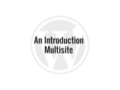 An Introduction to Multisite - Word...